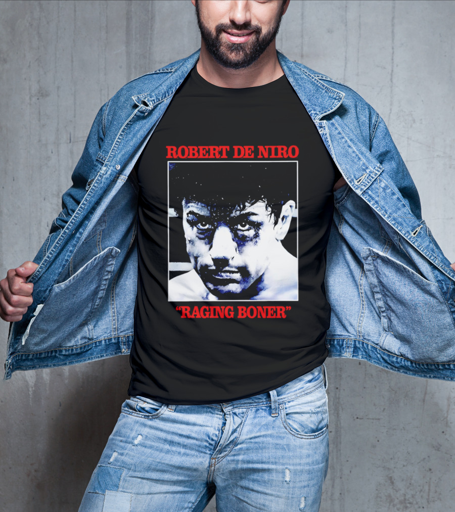 Robert De Niro Raging Boner T-Shirt