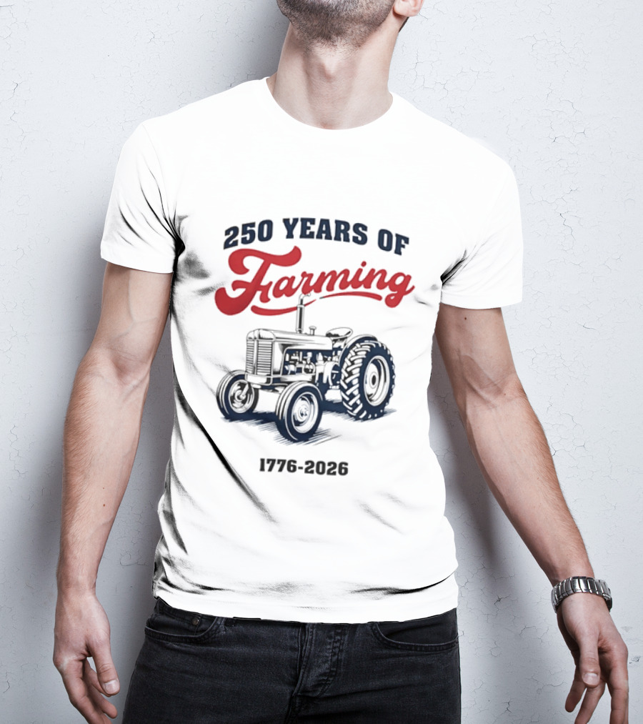 250 Years Of Farming 1776 2026 Tractor Vintage Celebration T-Shirt