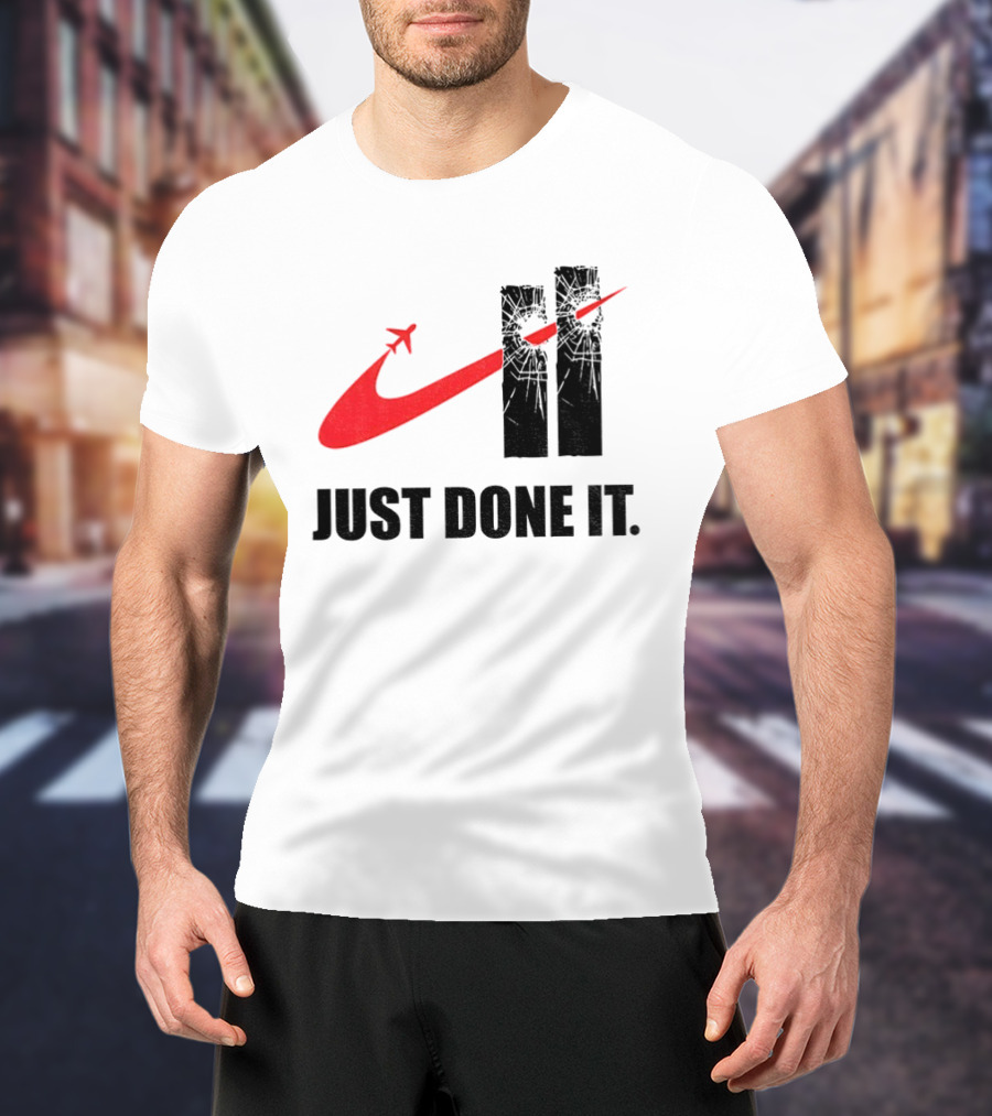 Dark Humor Just Done It 9 11 Meme Twin Towers Airplane Swoosh T-Shirt