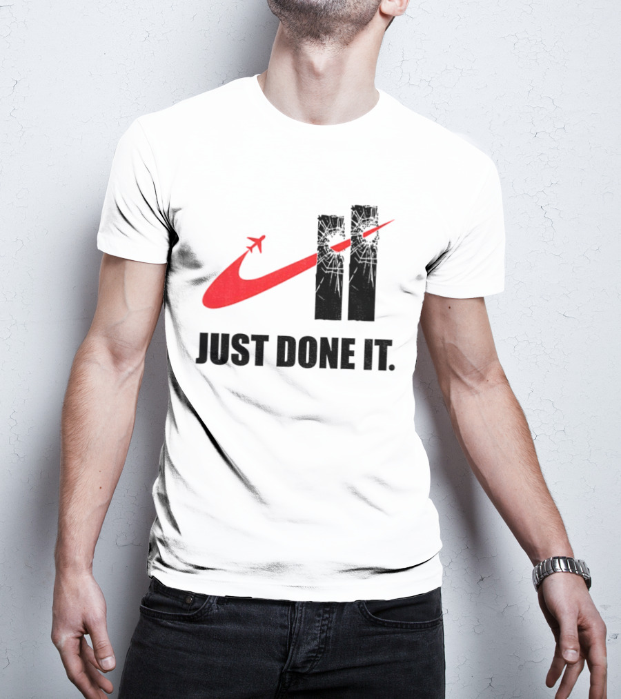 Dark Humor Just Done It 9 11 Meme Twin Towers Airplane Swoosh T-Shirt