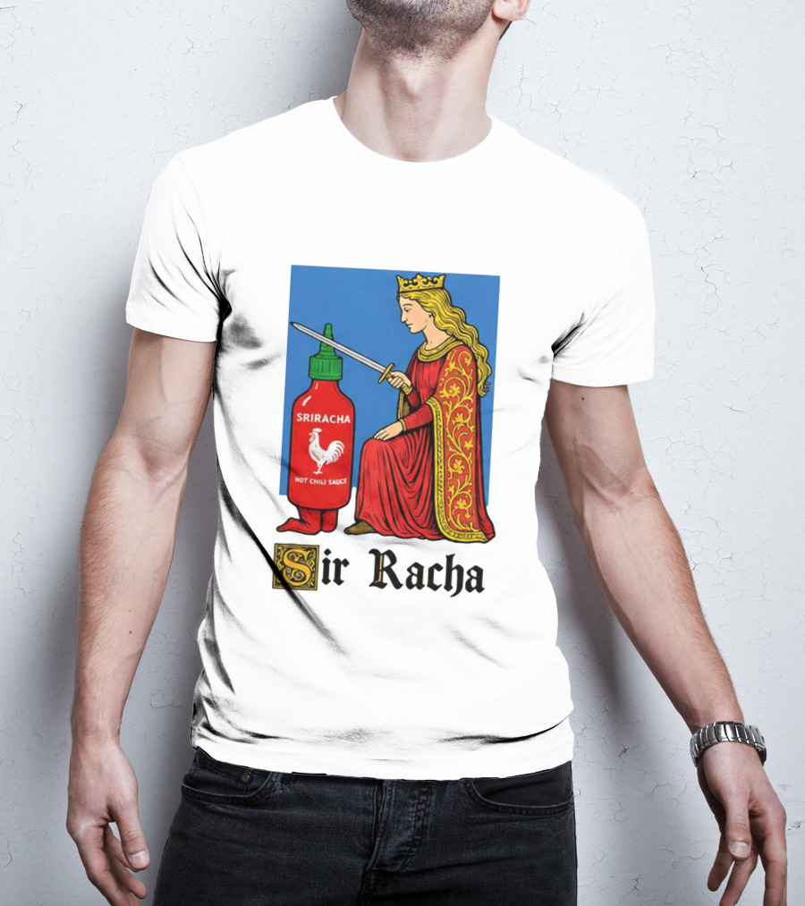 Sir Racha Sriracha Hot Chili Sauce Royalty Knight Royals T-Shirt