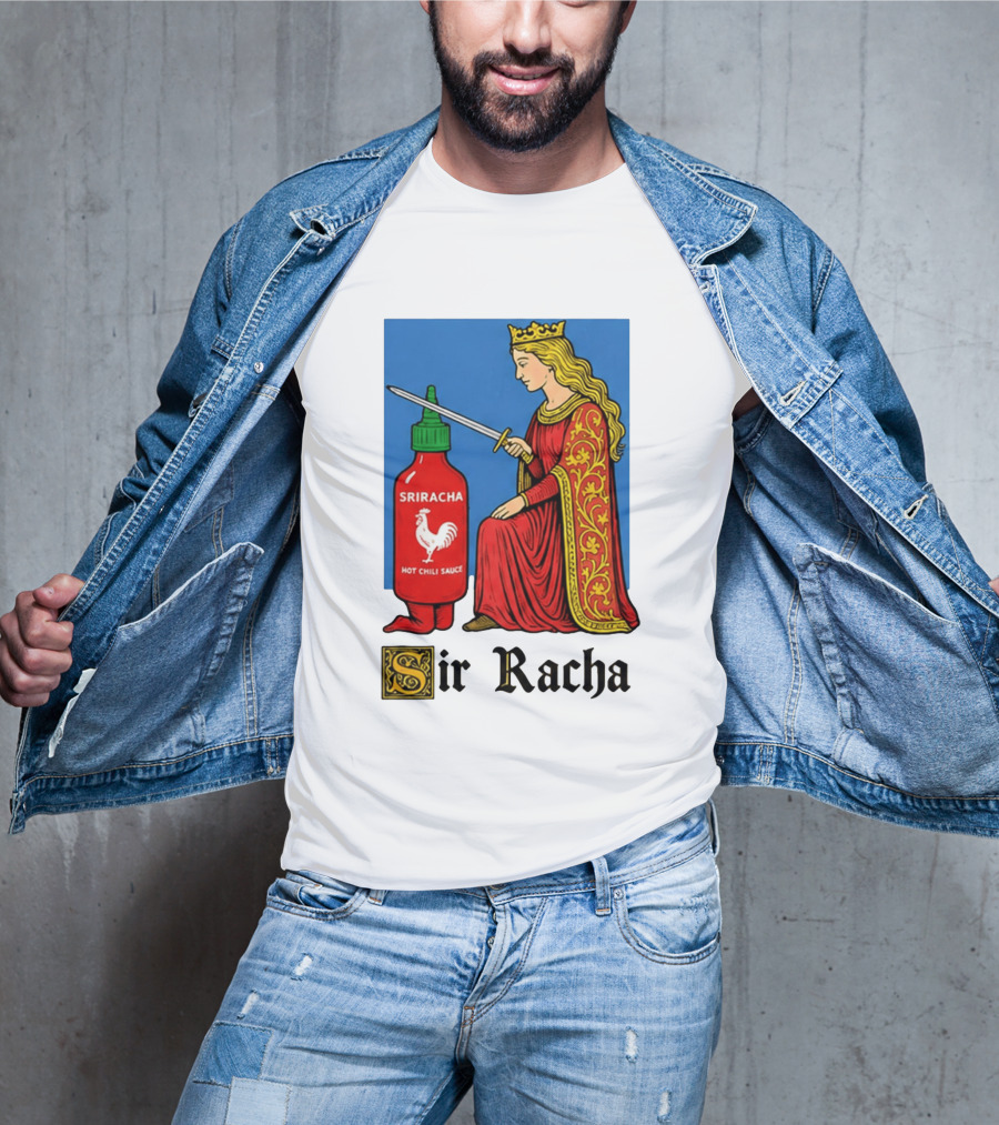 Sir Racha Sriracha Hot Chili Sauce Royalty Knight Royals T-Shirt