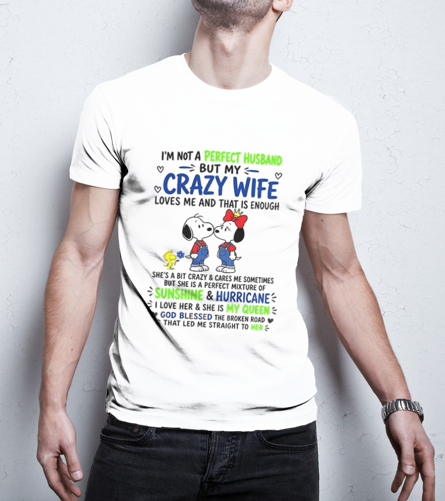 I'm Not A Perfect Husband But My Crazy Wife Loves Me Sunshine Hurricane Peanuts Snoopy Woodstock T-Shirt