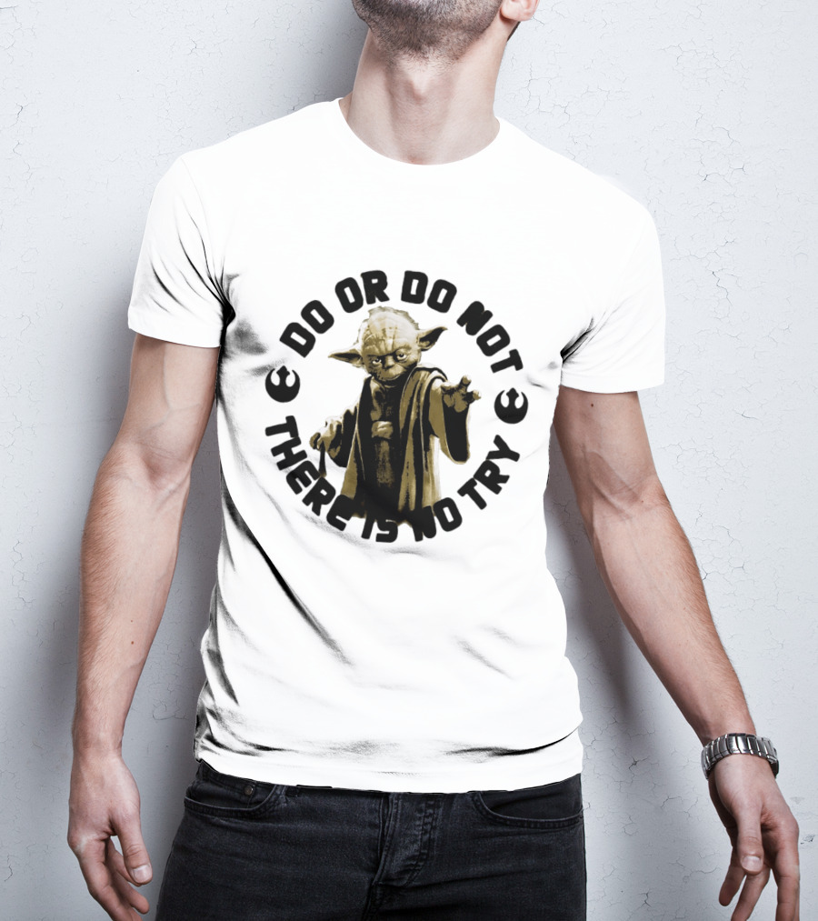 Yoda Star Wars Do Or Do Not There Is No Try T-Shirt