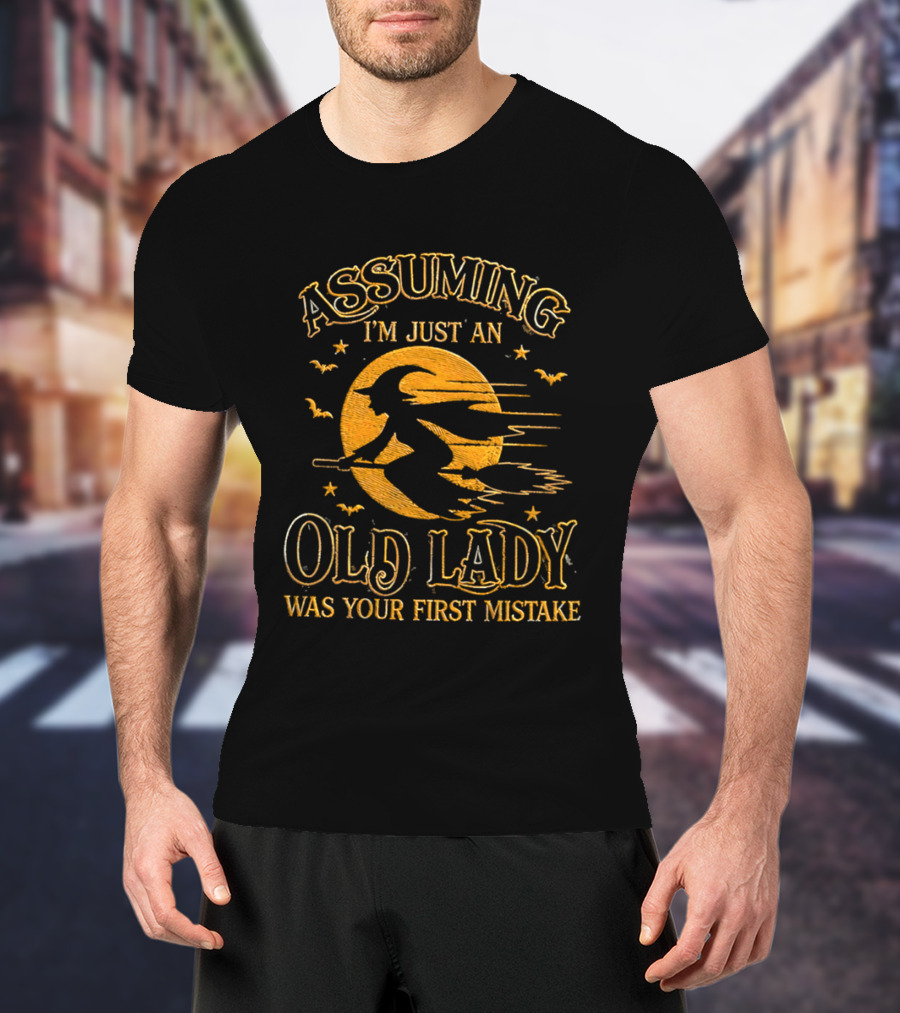 Assuming I'm Just An Old Lady Was Your First Mistake Witch Flying On Broom With Bats T-Shirt