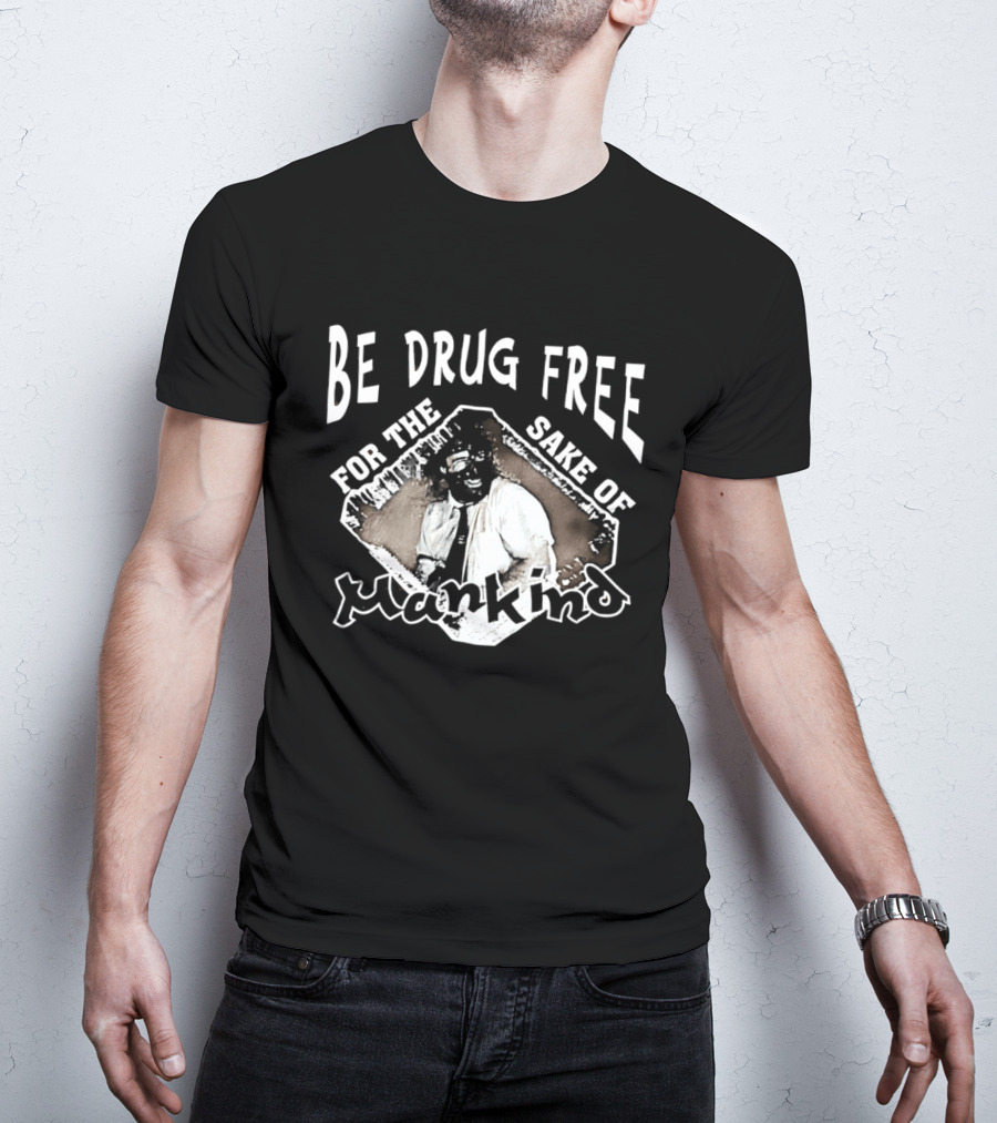 Be Drug Free For The Sake Of Mankind Wrestler T-Shirt