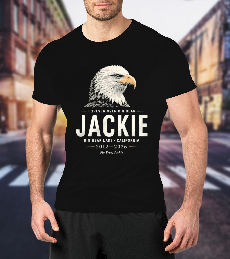 Forever Over Big Bear Jackie Eagle Big Bear Lake California 2012 2026 Fly Free Jackie T-Shirt