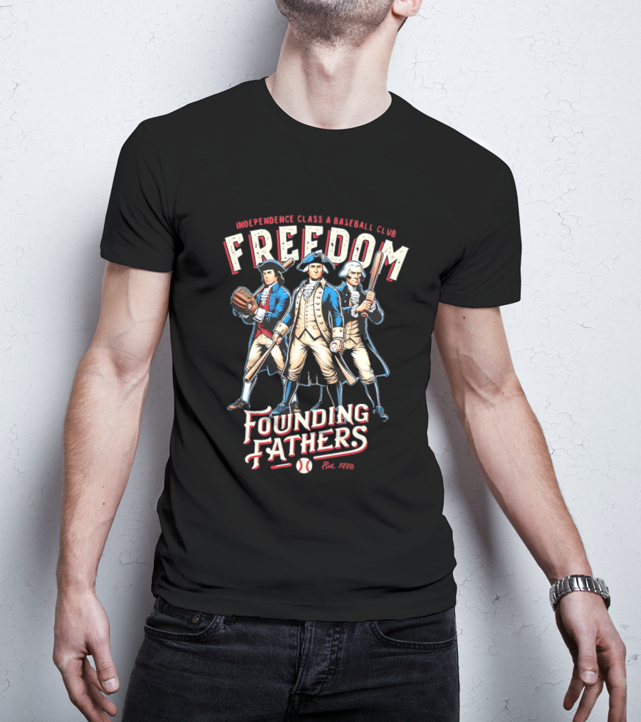 Independence Class A Freedom Baseball Club Founding Fathers Est 1776 T-Shirt