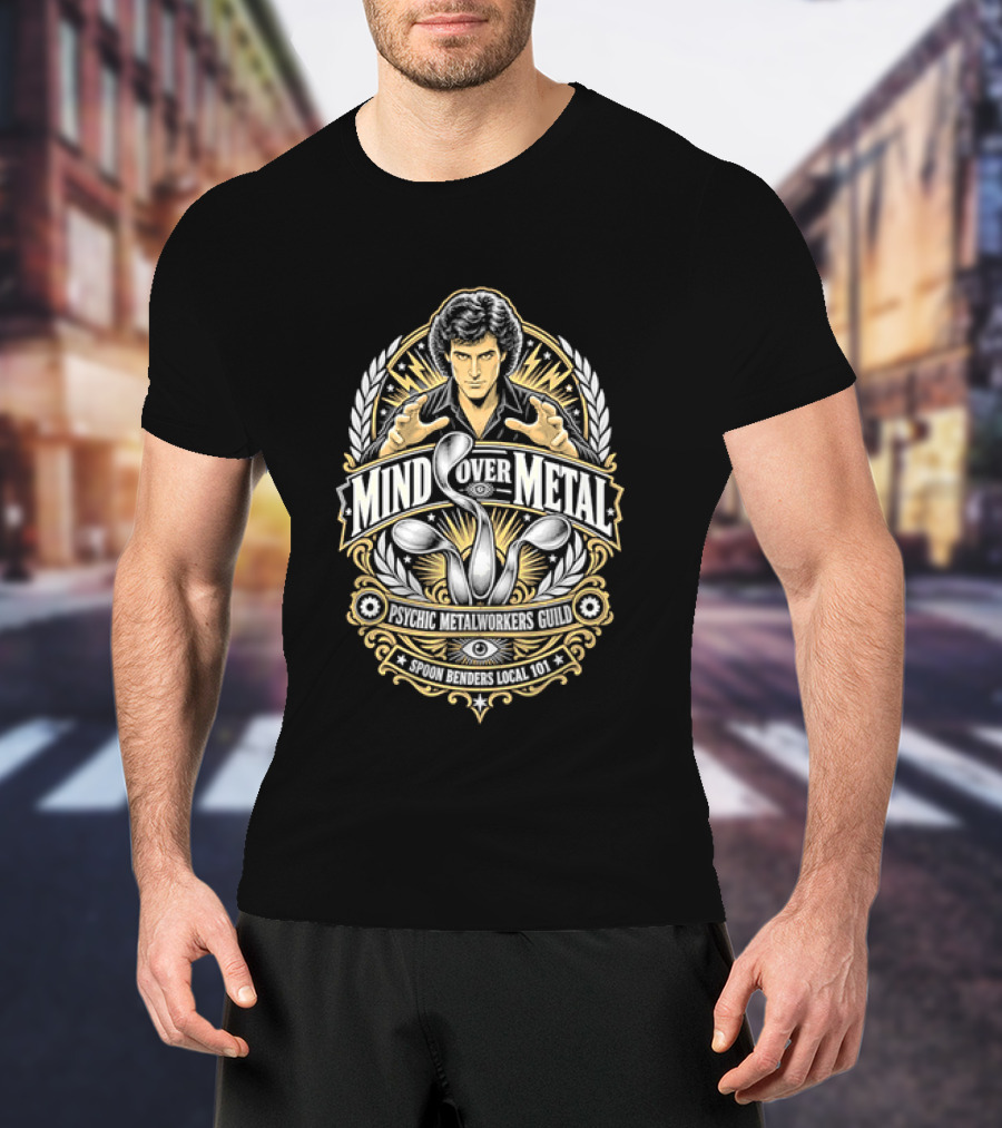 Mind Over Metal Psychic Metalworkers Guild Spoon Benders Local 101 Outstretched Hands Bent Utensils T-Shirt
