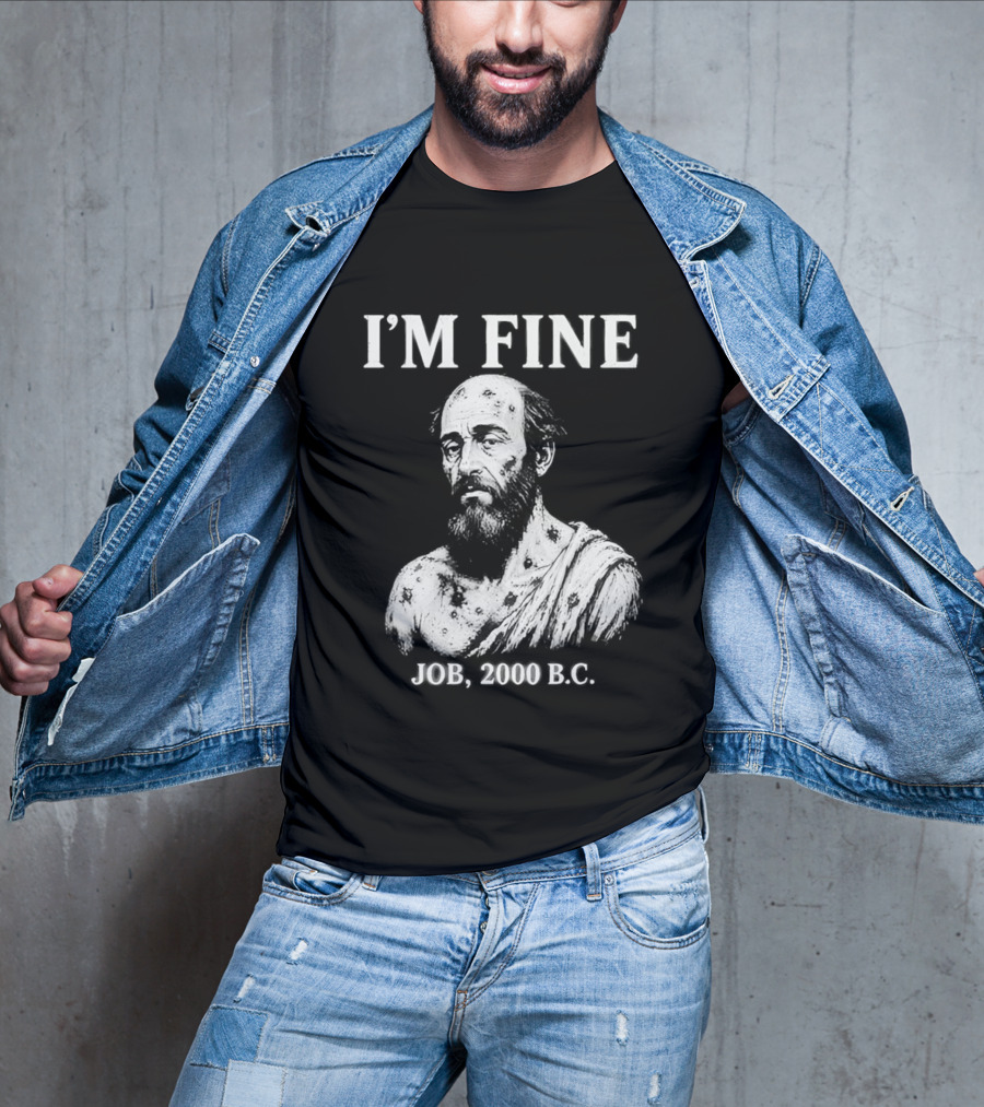 I'M Fine Job 2000 BC Bearded Man Bust T-Shirt