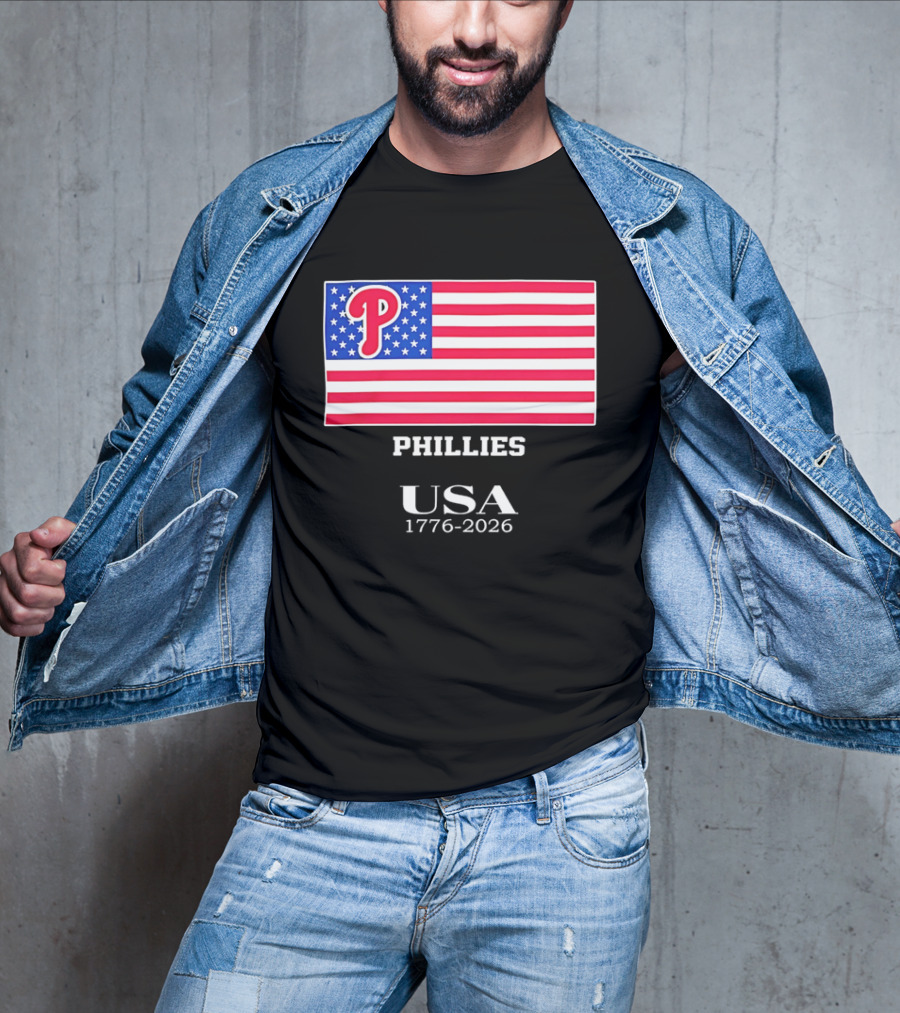 Philadelphia Phillies USA Flag 1776 2026 Stars And Stripes T-Shirt
