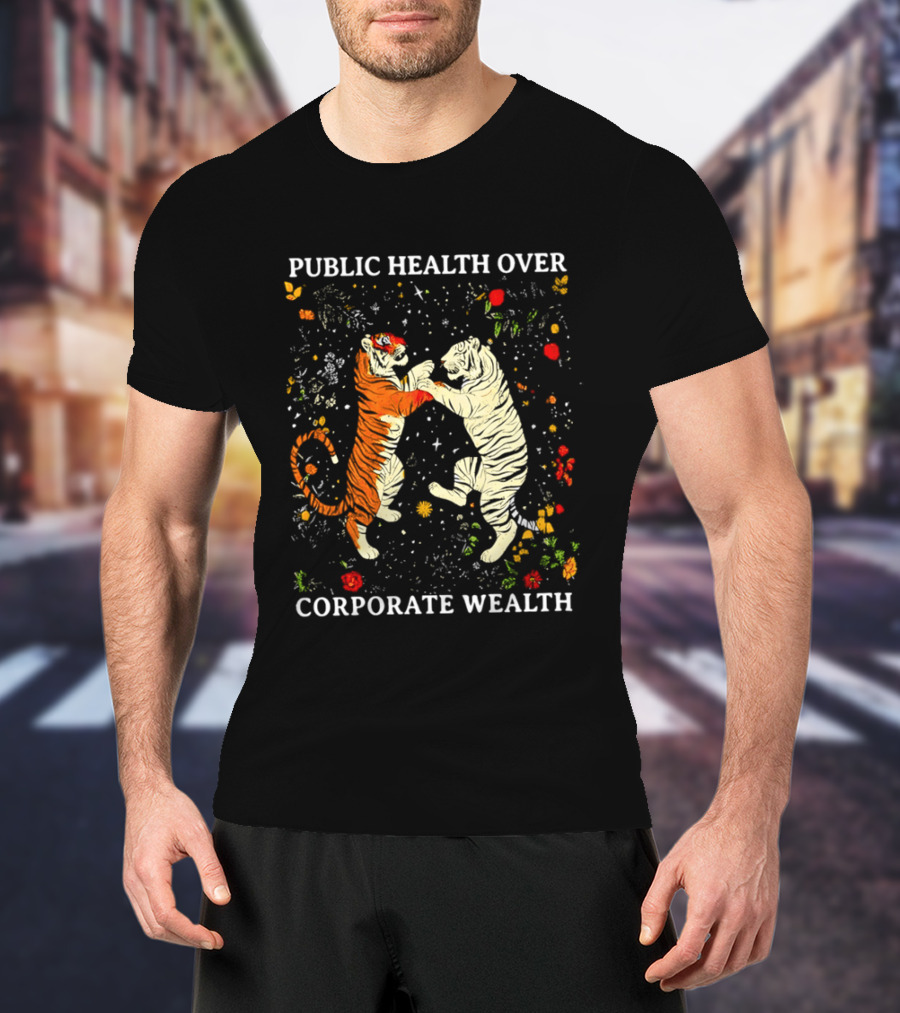Public Health Over Corporate Wealth Playful Tigers And Flowers T-Shirt