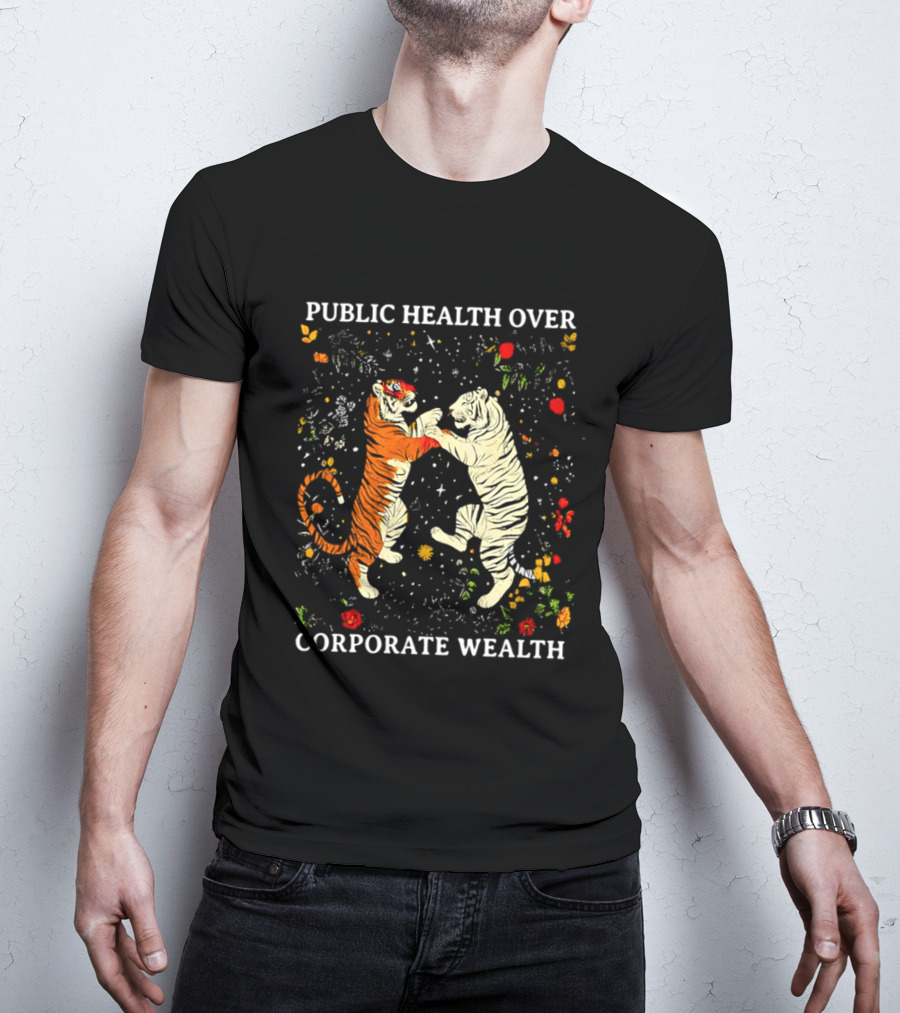 Public Health Over Corporate Wealth Playful Tigers And Flowers T-Shirt