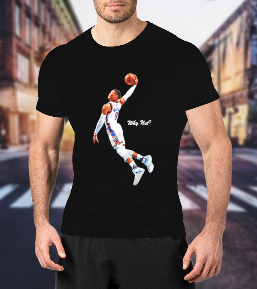 Russell Westbrook OKC Thunder Why Not Basketball Dunk T-Shirt