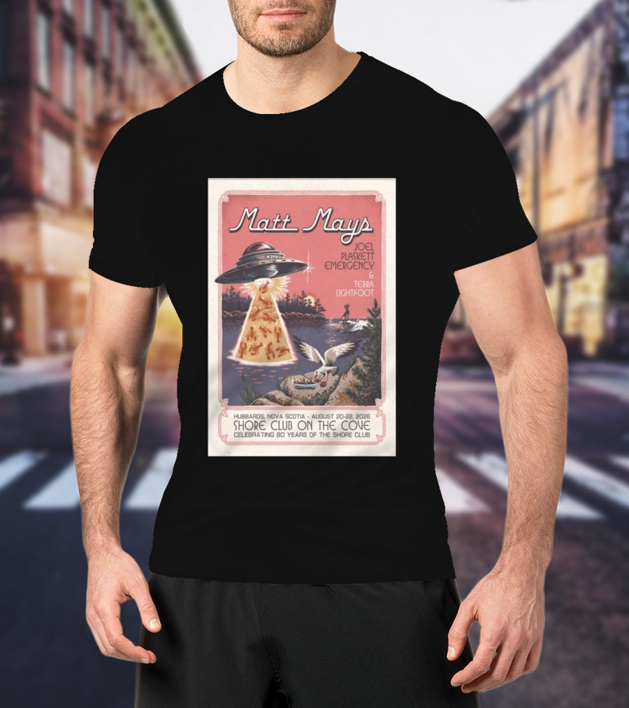 Matt Mays Joel Plaskett Emergency Terra Lightfoot Hubbards Nova Scotia August 20 22 2026 Shore Club On The Cove Celebrating 80 Years T-Shirt