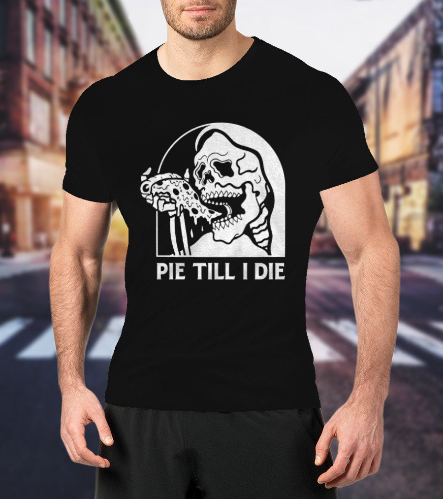 Skeleton Eating Pizza Pie Till I Die Halloween Humor T-Shirt