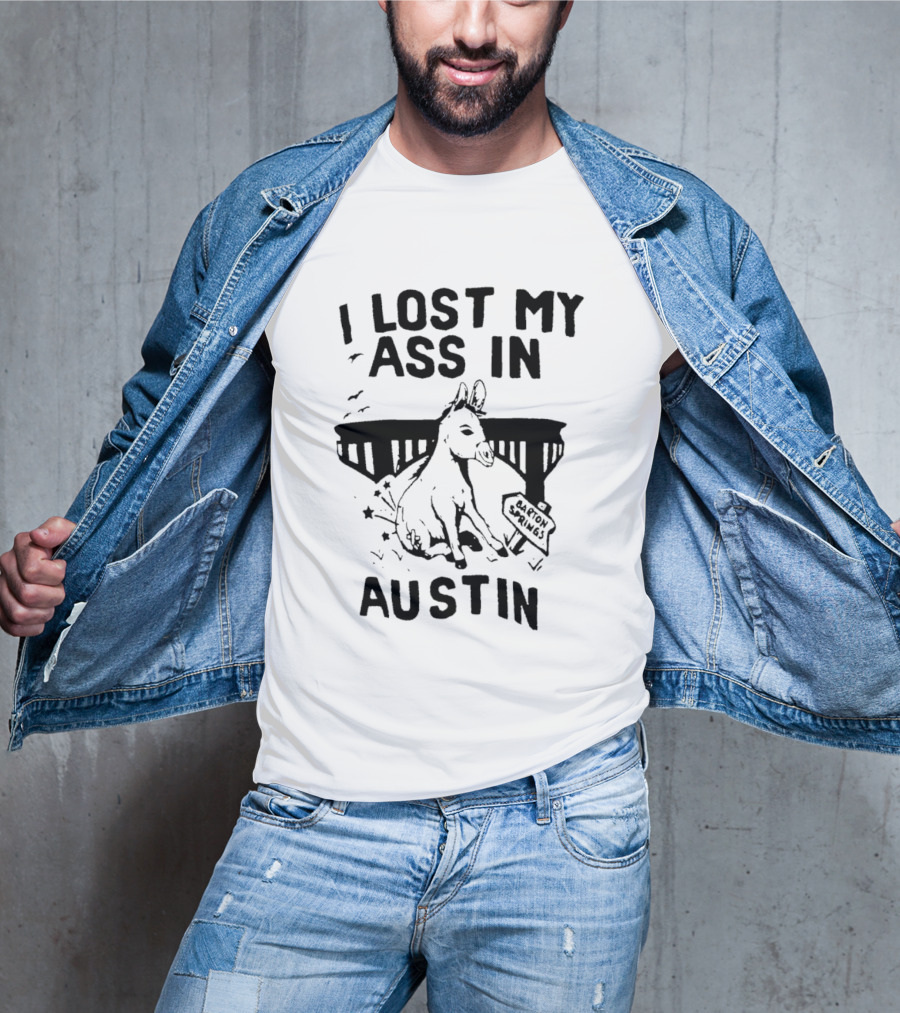 I Lost My Ass In Austin Barton Springs Injured Donkey Bridge T-Shirt