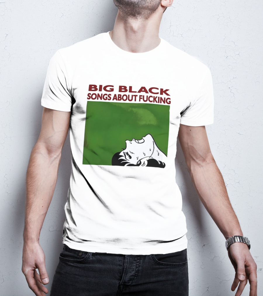 Big Black Songs About Fucking Green Background Sweating Face T-Shirt