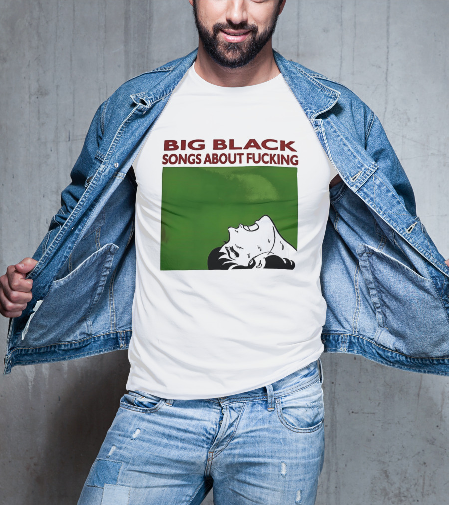 Big Black Songs About Fucking Green Background Sweating Face T-Shirt