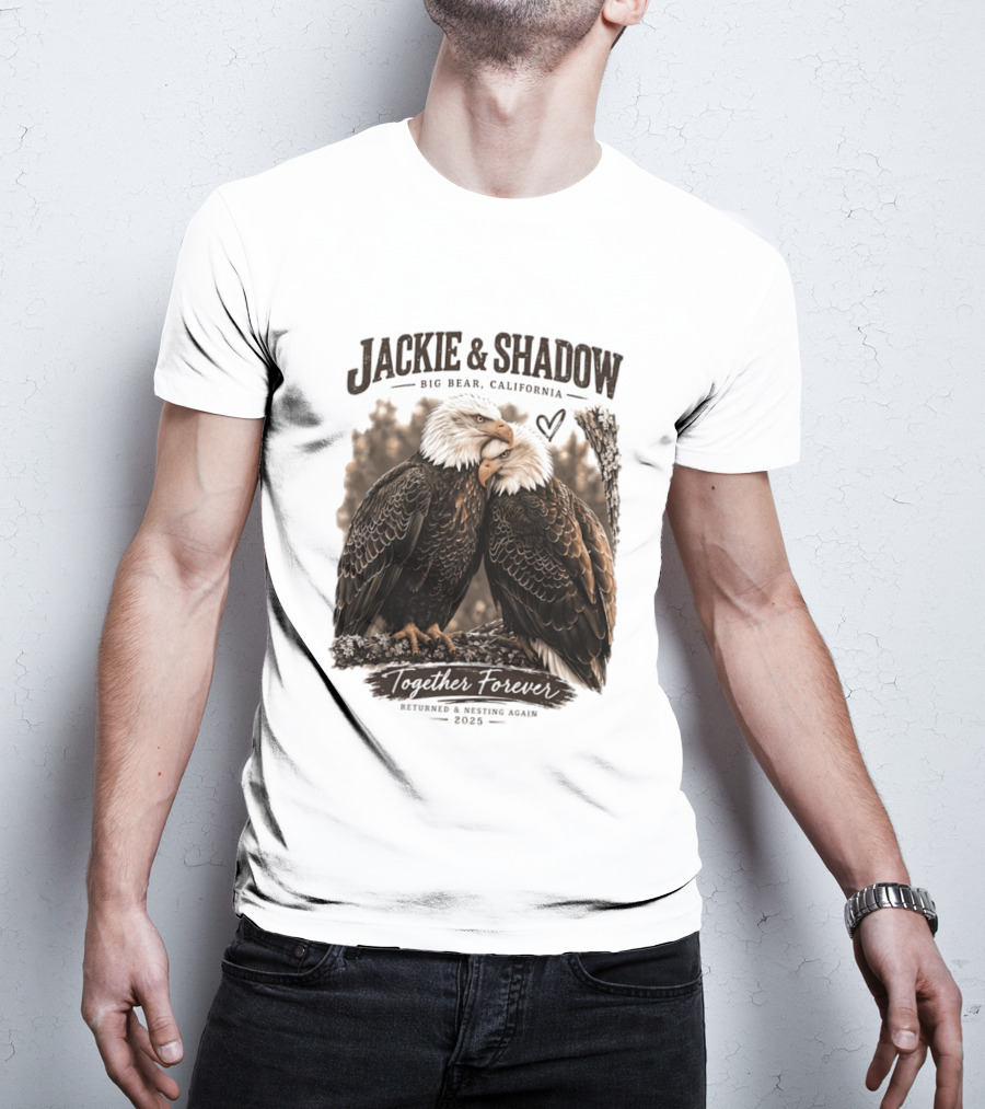 Jackie And Shadow Big Bear California Together Forever Returned And Nesting Again 2023 T-Shirt