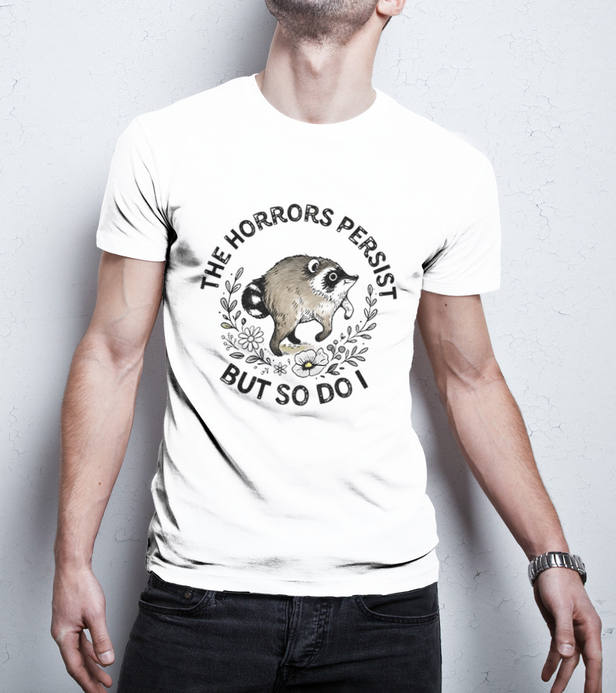 Jimothy The Horrors Persist But So Do I Animal Surrounded By Flowers T-Shirt