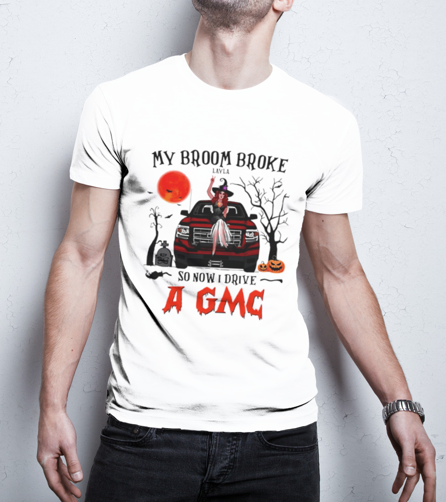 My Broom Broke So Now I Drive A GMC Layla Witch Sitting Red Truck Moon Graveyard Halloween T-Shirt