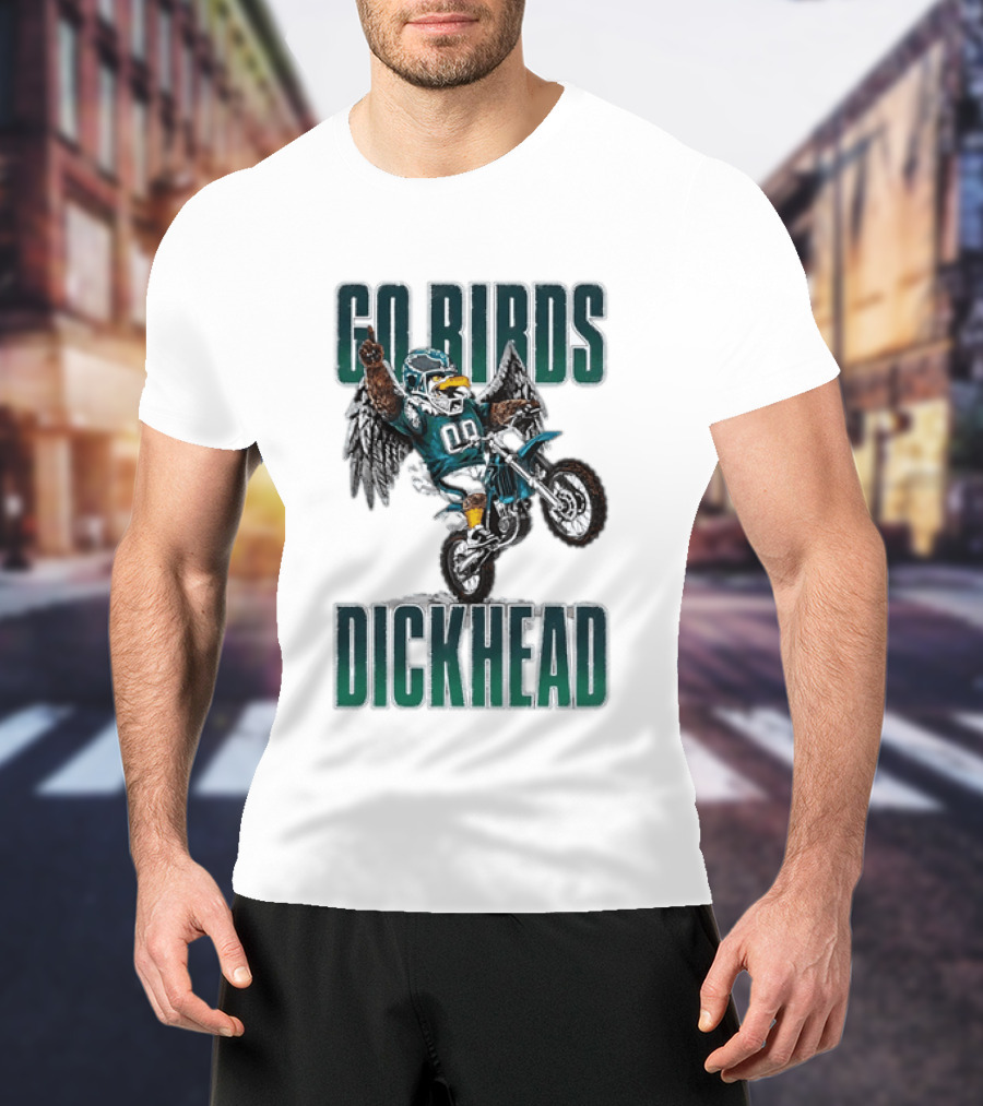 Philadelphia Eagles Go Birds Dickhead Biker Motocross Fan T-Shirt