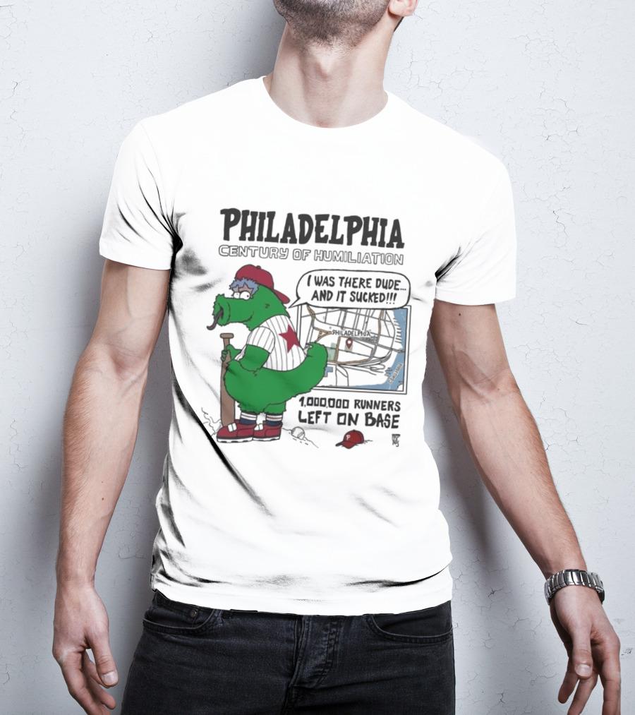 Philadelphia Phanatic Century Of Humiliation 1,000,000 Runners Left On Base T-Shirt