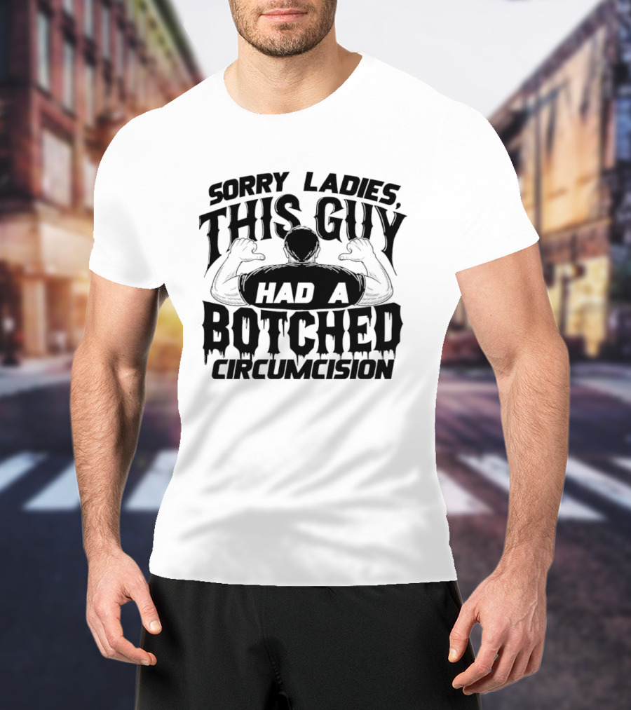 Sorry Ladies This Guy Had A Botched Circumcision Back View Thumbs Pointing T-Shirt