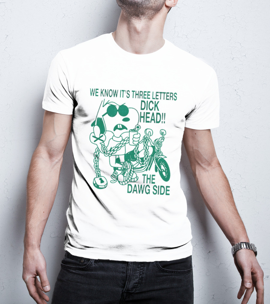 We Know It's Three Letters Dick Head The Dawg Side Snoopy Cartoon T-Shirt
