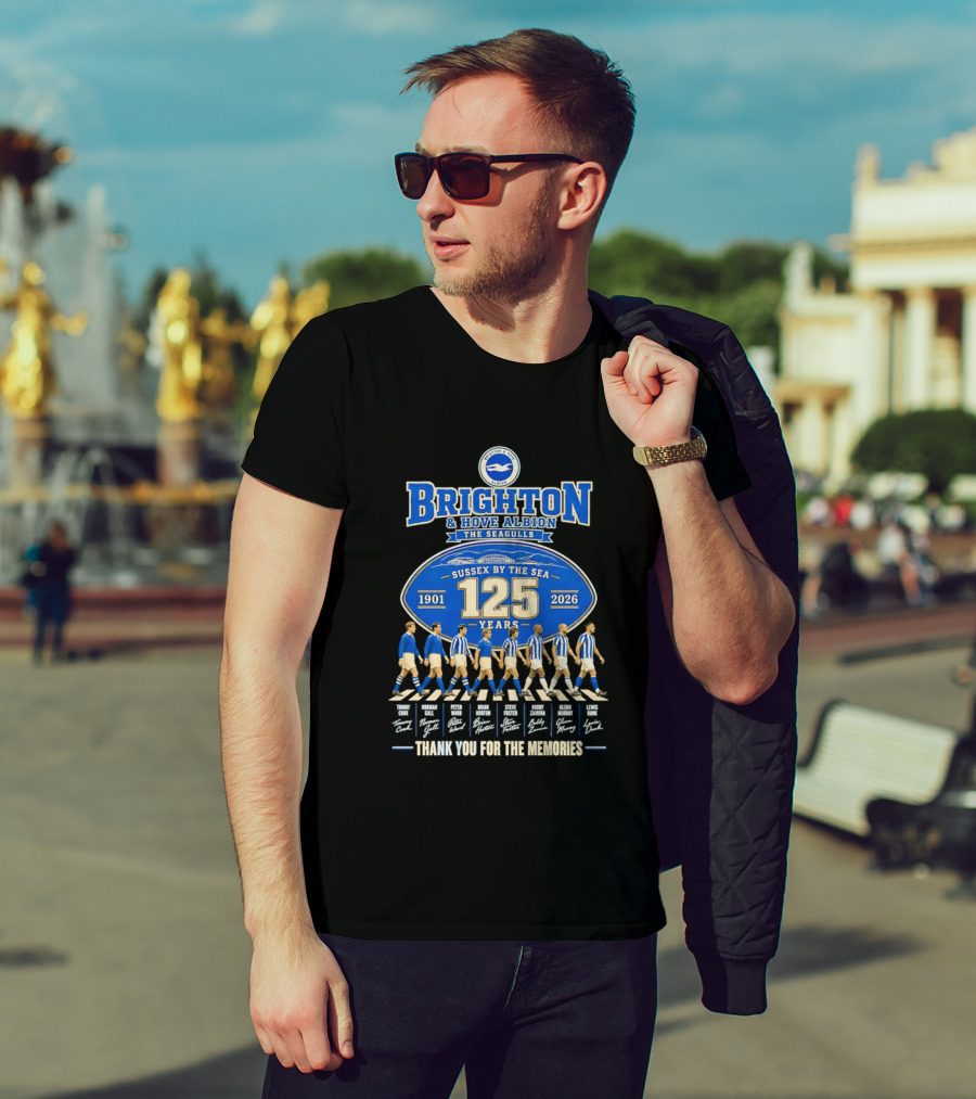 Brighton And Hove Albion The Seagulls Sussex By The Sea 125 Years 1901 2026 Thank You For The Memories T-Shirt