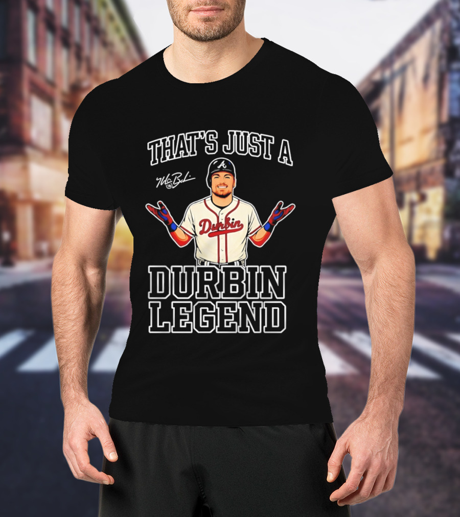 That's Just A Durbin Legend Boston Red Sox T-Shirt