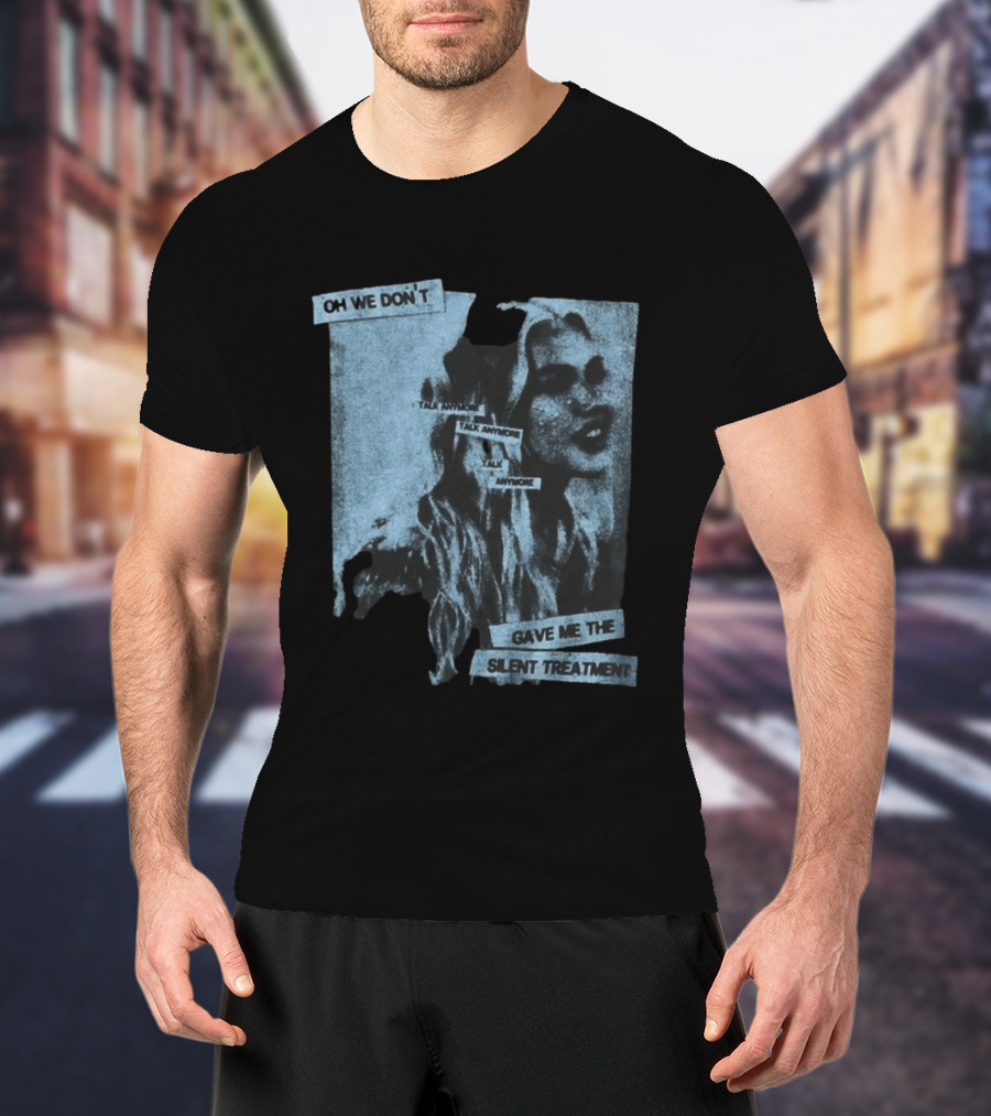 Freya Skye Music Oh We Don't Talk Anymore Gave Me The Silent Treatment T-Shirt