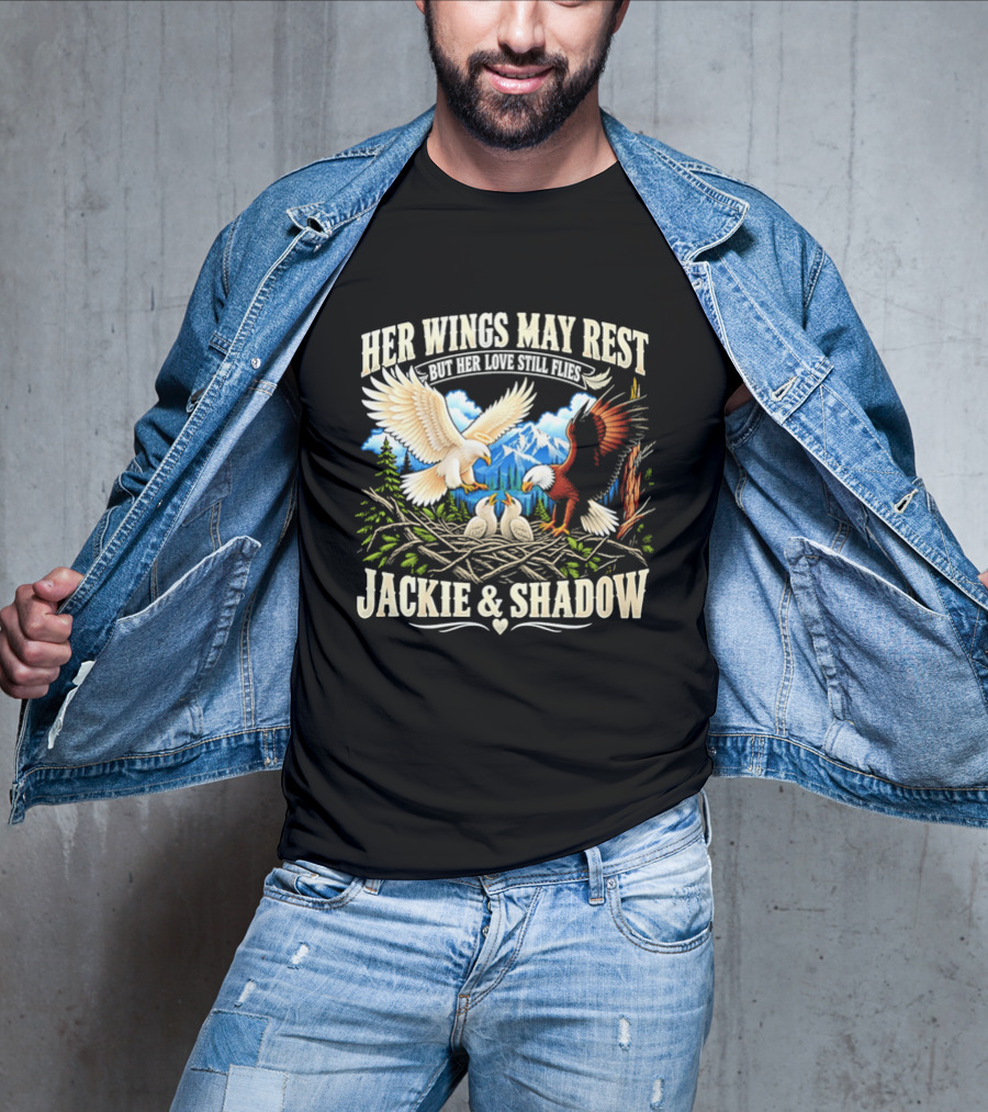 Her Wings May Rest But Her Love Still Flies Jackie And Shadow Angel Eagle Nest Chicks Mountain Lake T-Shirt