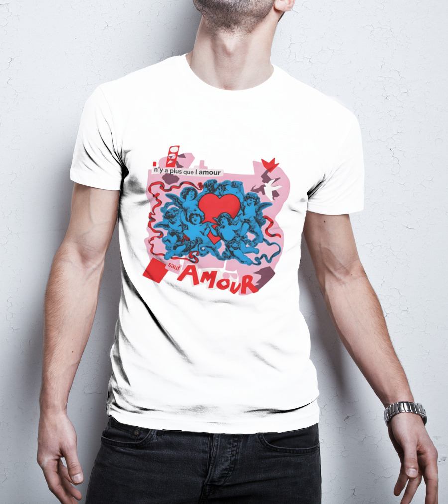 N'y A Plus Que L Amour Amour Sauf Amour T-Shirt