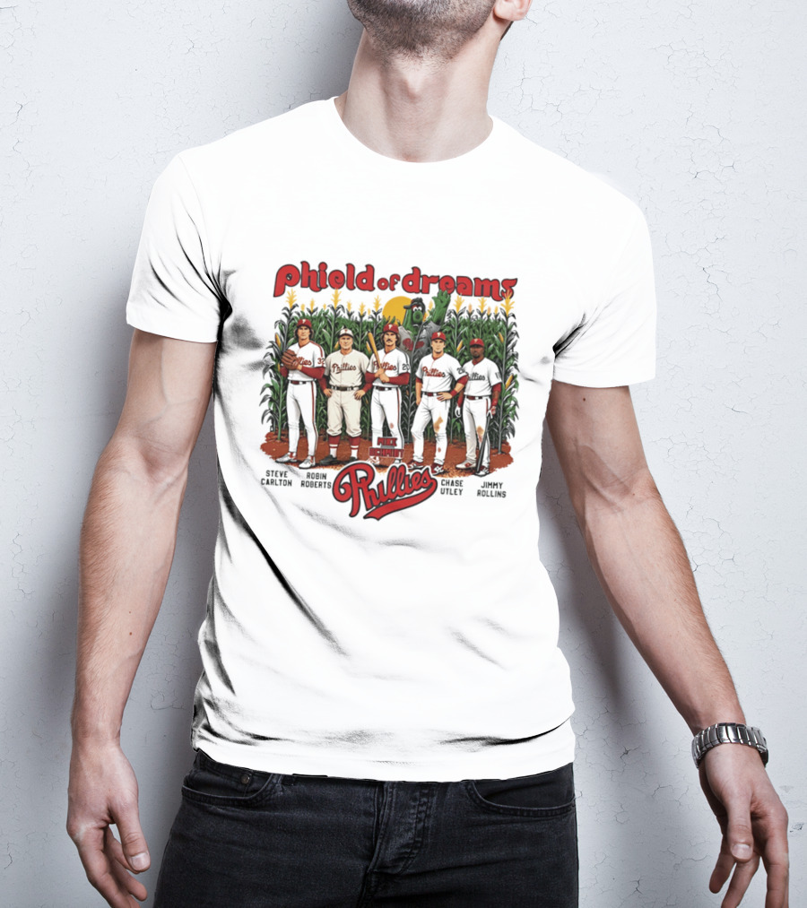 Phield Of Dreams Phillies Steve Carlton Robin Roberts Mike Schmidt Chase Utley Jimmy Rollins T-Shirt