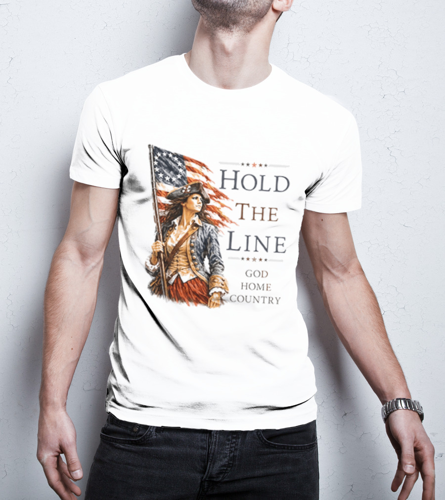 Hold The Line God Home Country Patriotic Revolutionary Woman With Flag T-Shirt