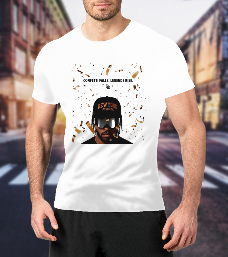 Confetti Falls Legends Rise New York Forever NBA T-Shirt