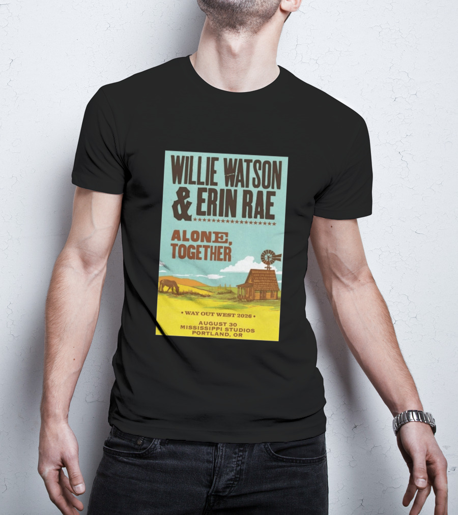 Willie Watson And Erin Rae Alone Together Way Out West 2026 Mississippi Studios Portland OR August 30 T-Shirt