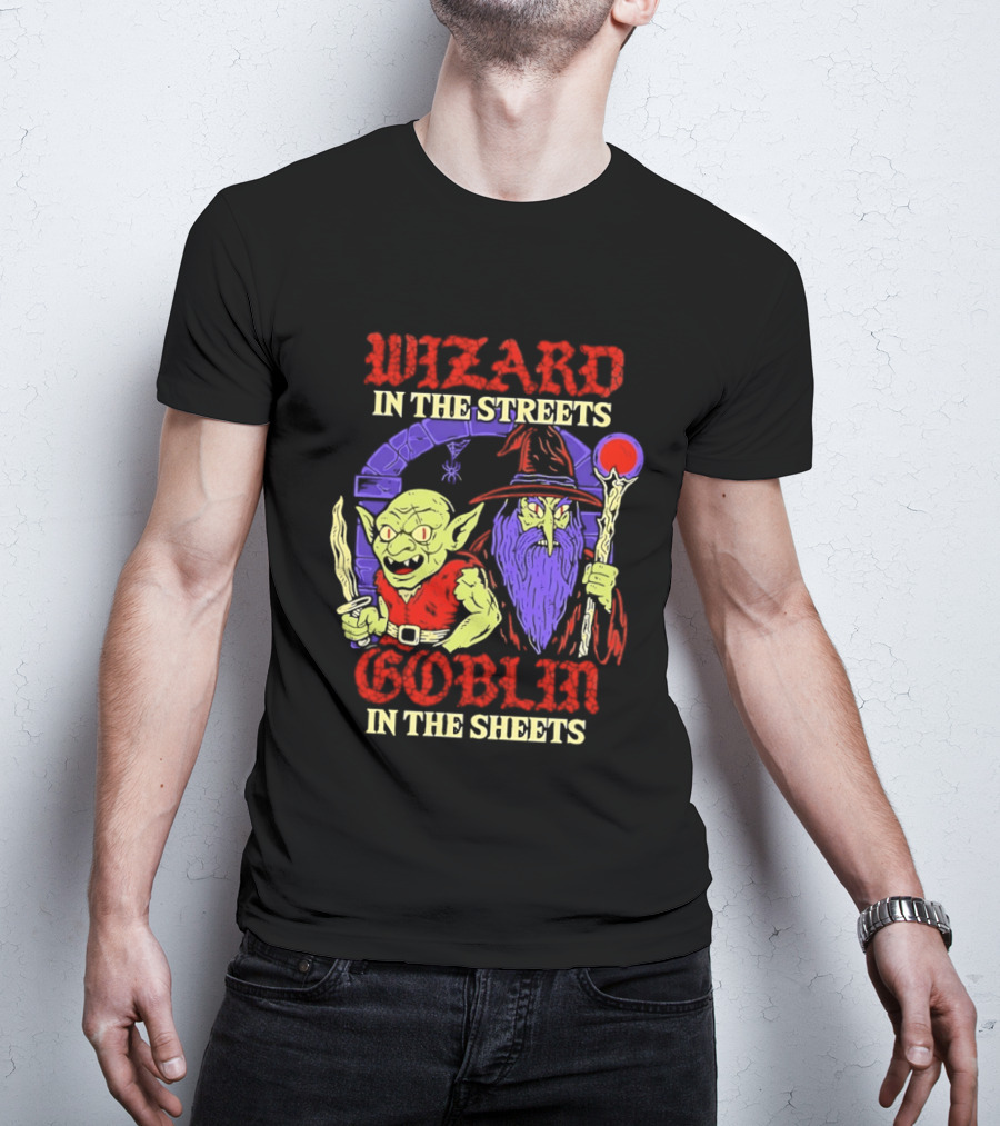 Wizard In The Streets Goblin In The Sheets Funny Fantasy Duo T-Shirt