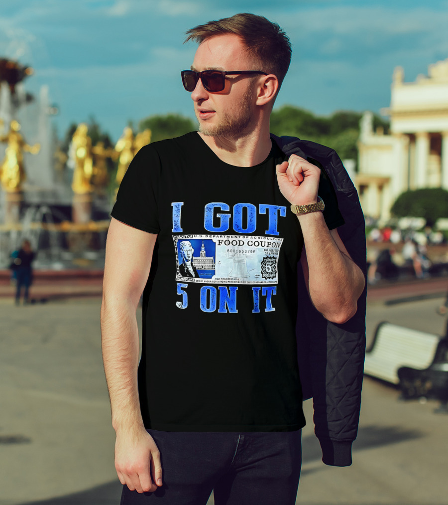 I Got 5 On It Food Coupon U.S. Department Of Agriculture T-Shirt