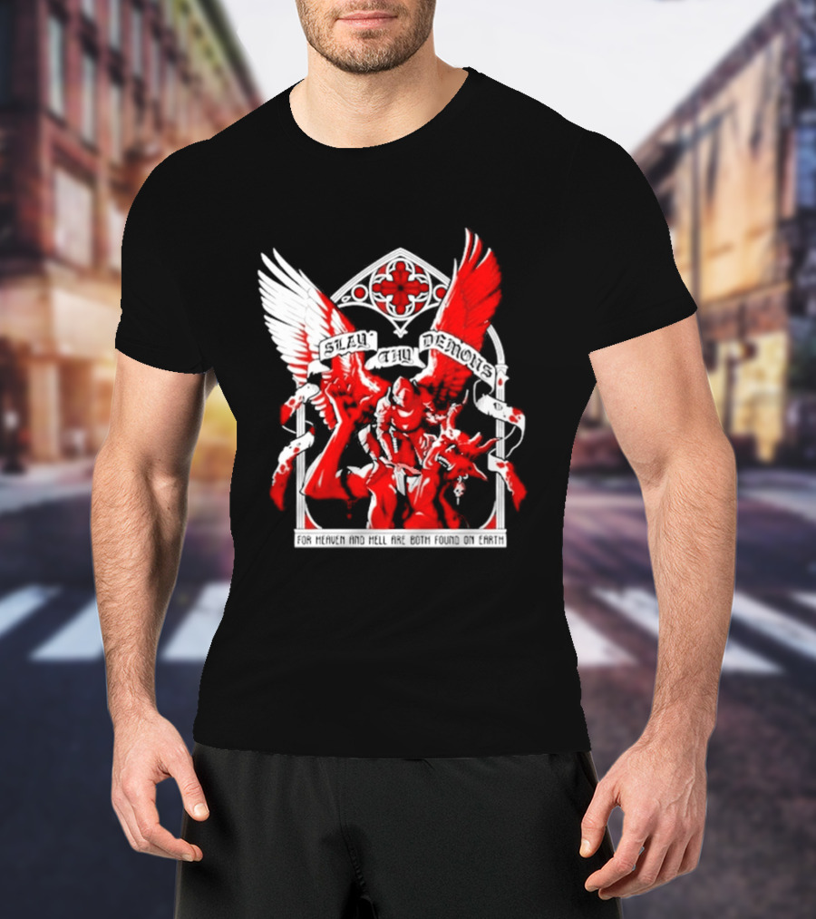 Slay Thy Demons For Heaven And Hell Are Both Found On Earth Angelic Warrior With Wings T-Shirt