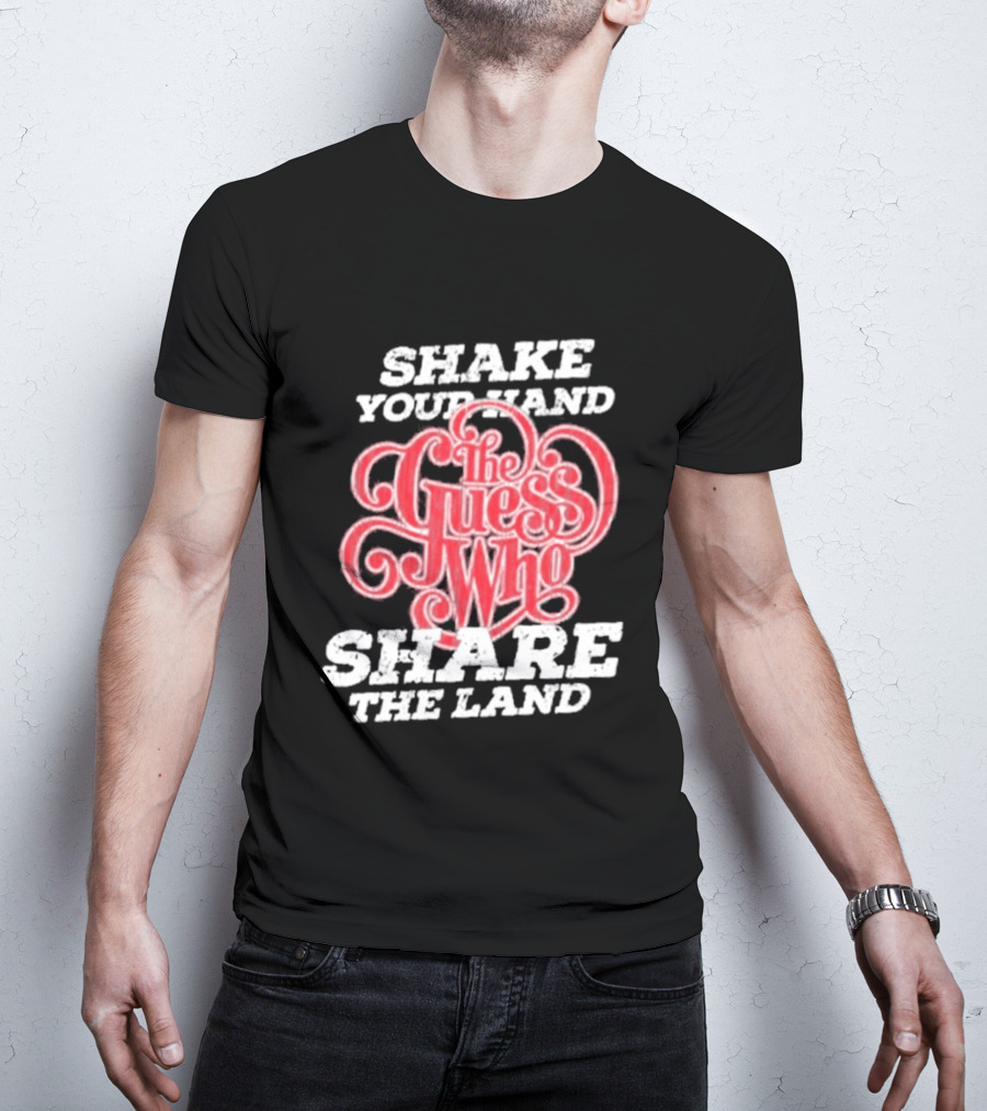 Shake Your Hand The Guess Who Share The Land T-Shirt