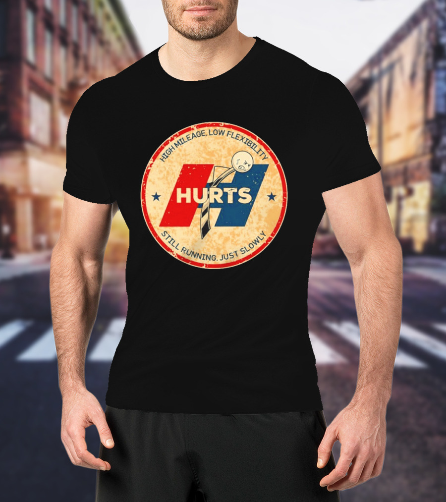 High Mileage Low Flexibility Hurts Still Running Just Slowly T-Shirt