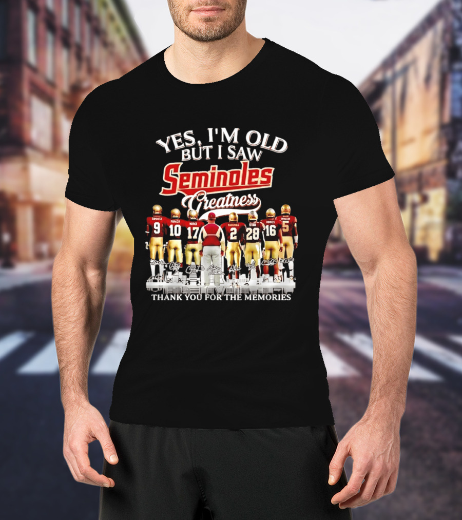 Yes I Am Old But I Saw Seminoles Greatness Thank You For The Memories T-Shirt