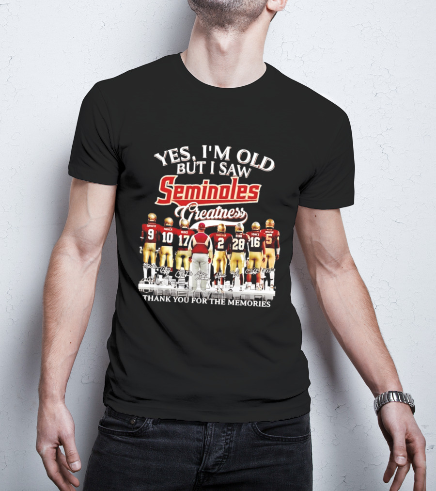 Yes I Am Old But I Saw Seminoles Greatness Thank You For The Memories T-Shirt