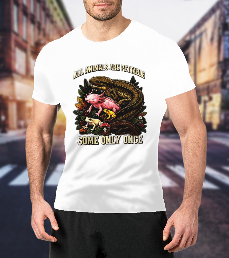 All Animals Are Pettable Some Only Once Frogs Axolotl Salamanders Mushroom Leaves T-Shirt