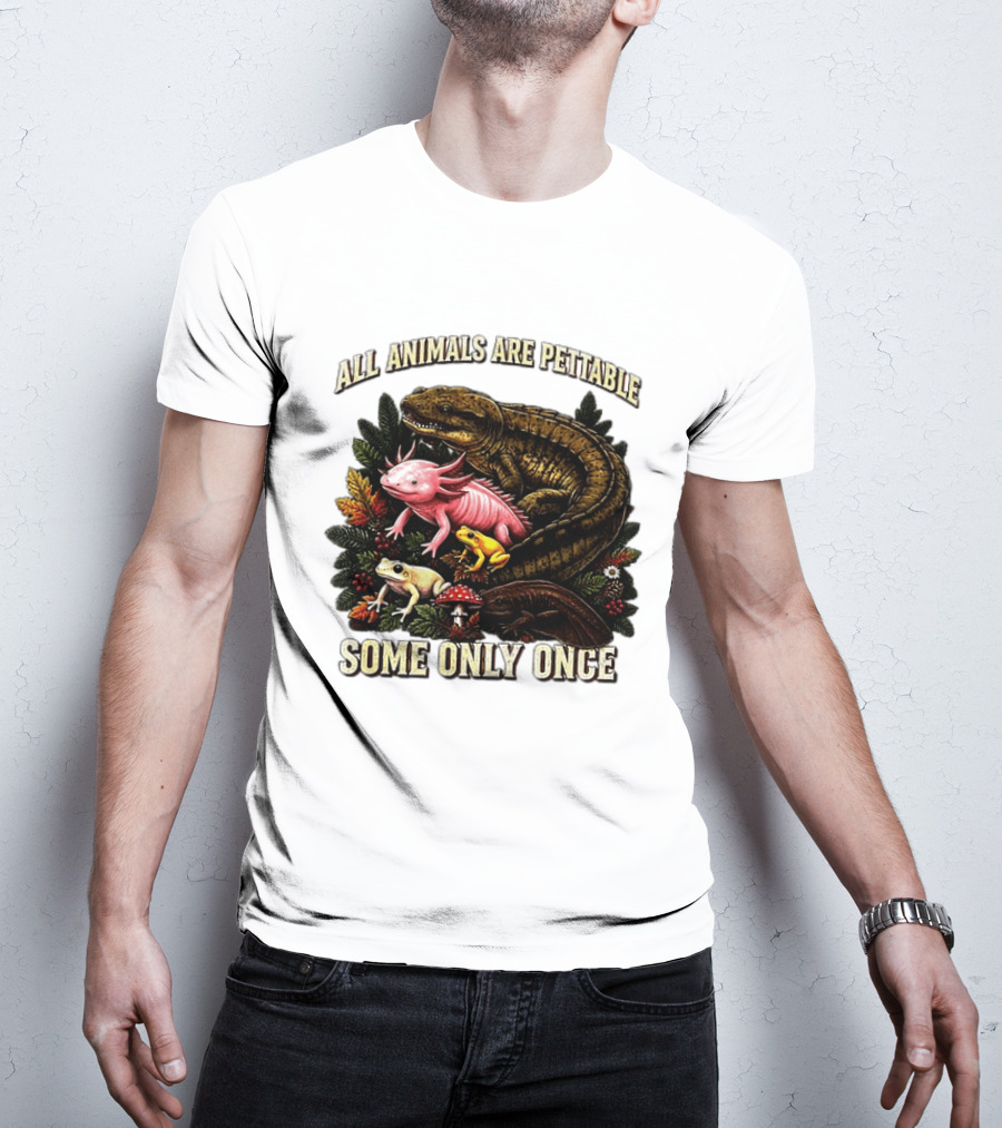 All Animals Are Pettable Some Only Once Frogs Axolotl Salamanders Mushroom Leaves T-Shirt
