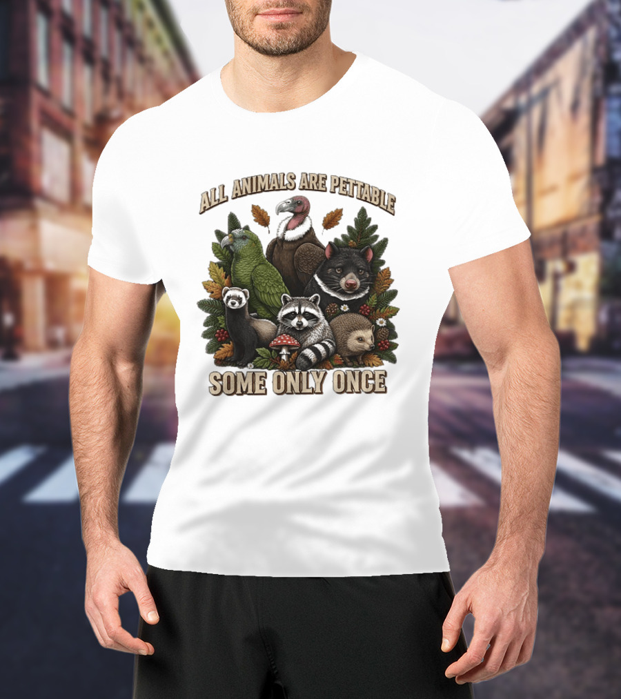 All Animals Are Pettable Some Only Once Vulture Green Parrot Ferret Raccoon Hedgehog Wildlife T-Shirt