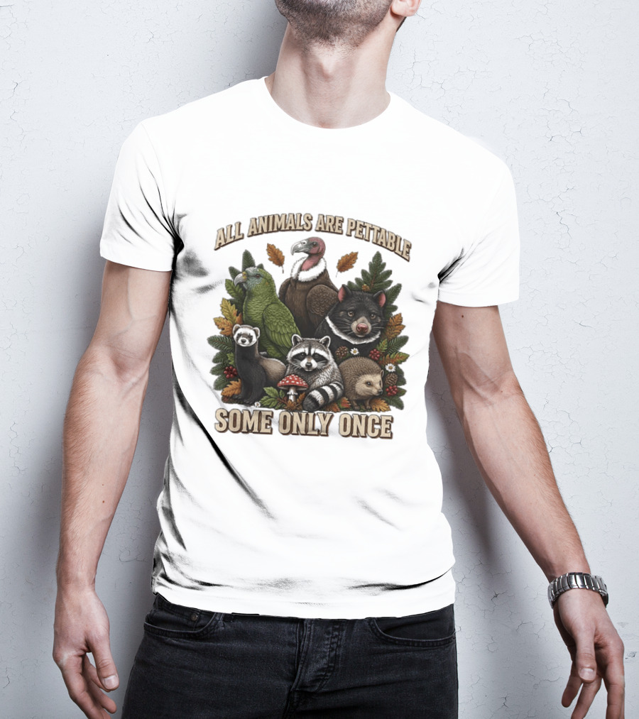 All Animals Are Pettable Some Only Once Vulture Green Parrot Ferret Raccoon Hedgehog Wildlife T-Shirt